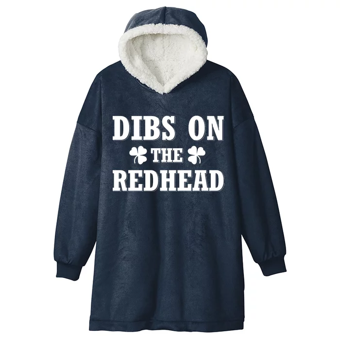 Funny St. Patrick's Day - Dibs On The Redhead Hooded Wearable Blanket