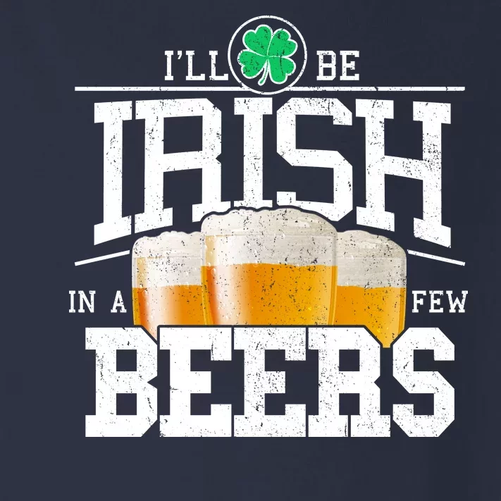 Funny St Patricks Day - I'll Be Irish In A Few Beers Toddler Long Sleeve Shirt