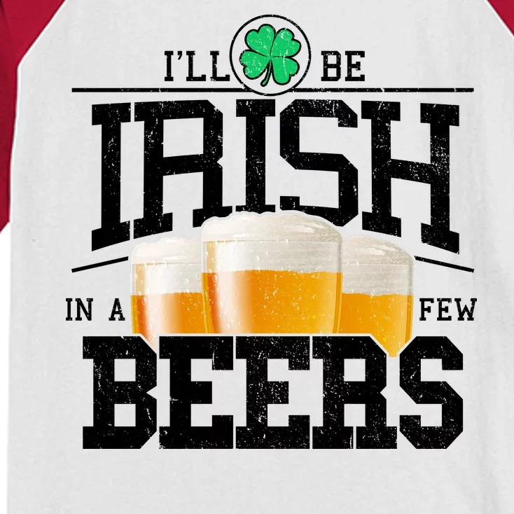 Funny St Patricks Day - I'll Be Irish In A Few Beers Kids Colorblock Raglan Jersey