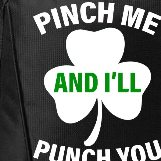 Funny St Patricks Day - Pinch Me I'll Punch You City Backpack