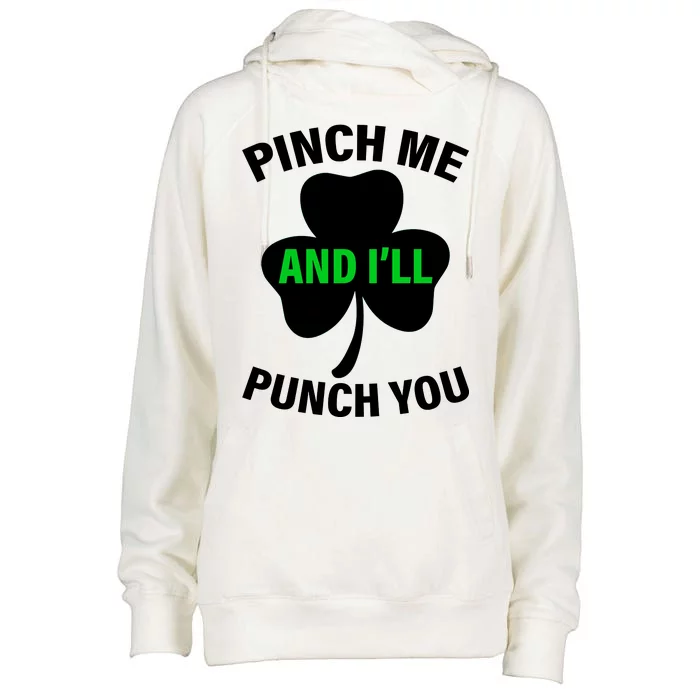 Funny St Patricks Day - Pinch Me I'll Punch You Womens Funnel Neck Pullover Hood