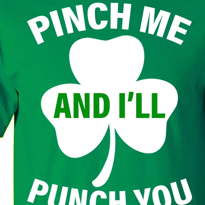 Funny St Patricks Day - Pinch Me I'll Punch You Tall T-Shirt