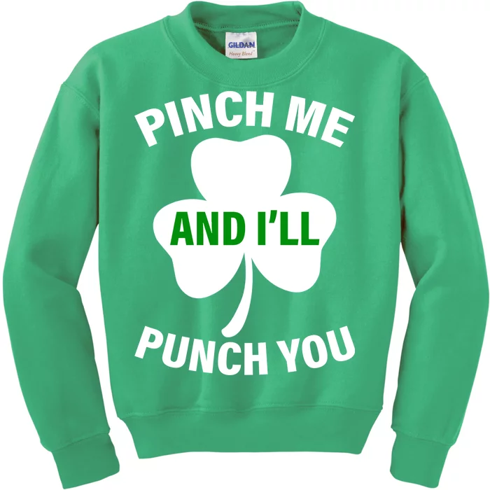 Funny St Patricks Day - Pinch Me I'll Punch You Kids Sweatshirt