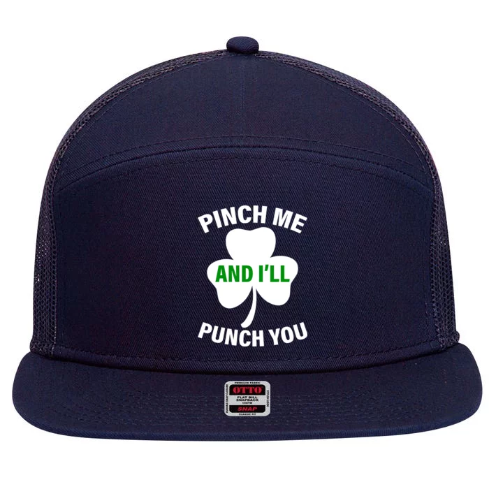 Funny St Patricks Day - Pinch Me I'll Punch You 7 Panel Mesh Trucker Snapback Hat