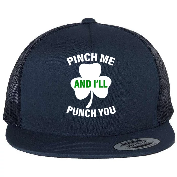 Funny St Patricks Day - Pinch Me I'll Punch You Flat Bill Trucker Hat