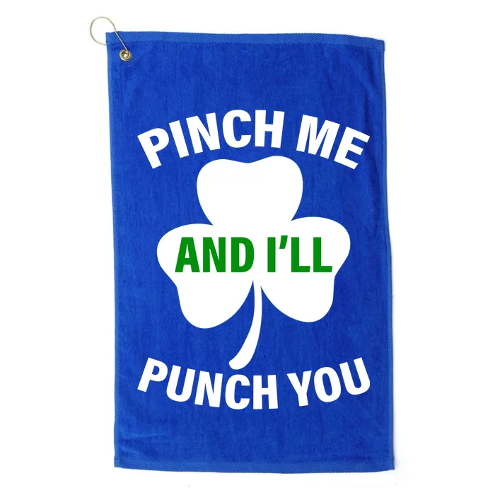 Funny St Patricks Day - Pinch Me I'll Punch You Platinum Collection Golf Towel