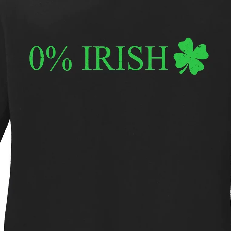 Funny St Patrick's Day 0 Percent Zero Percent Irish Ladies Long Sleeve Shirt