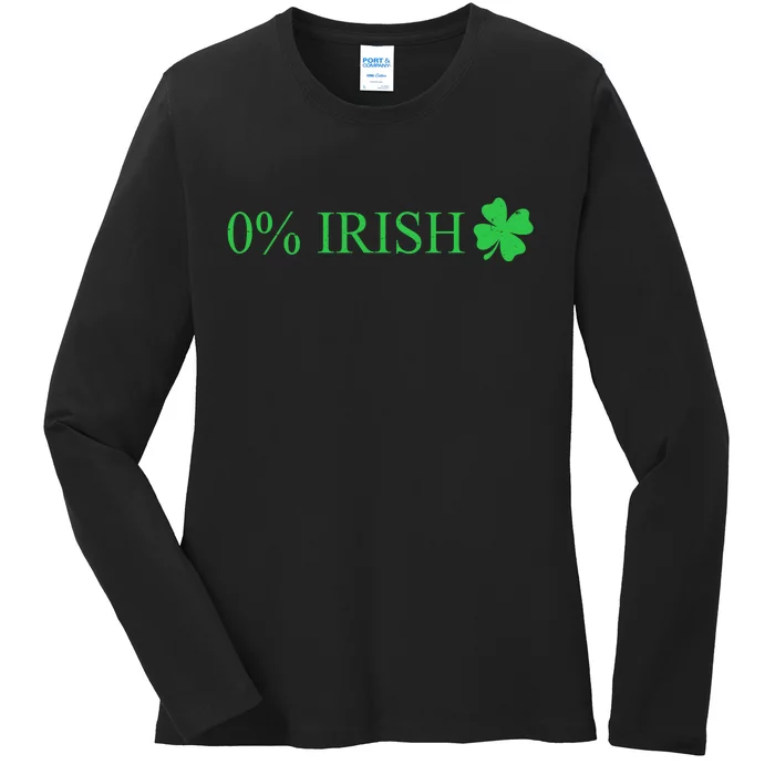 Funny St Patrick's Day 0 Percent Zero Percent Irish Ladies Long Sleeve Shirt