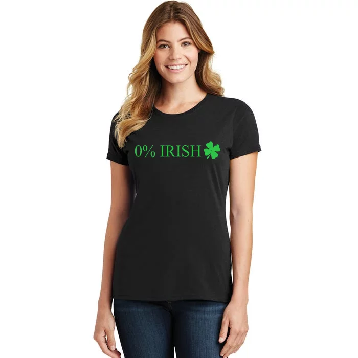 Funny St Patrick's Day 0 Percent Zero Percent Irish Women's T-Shirt