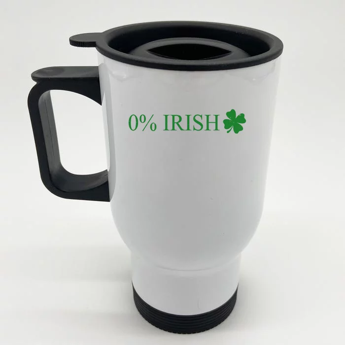 Funny St Patrick's Day 0 Percent Zero Percent Irish Front & Back Stainless Steel Travel Mug