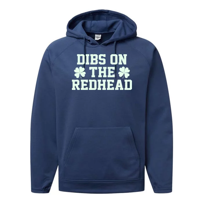 Funny St Patrick's Day Dibs On The Redhead Performance Fleece Hoodie