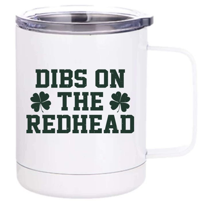 Funny St Patrick's Day Dibs On The Redhead Front & Back 12oz Stainless Steel Tumbler Cup