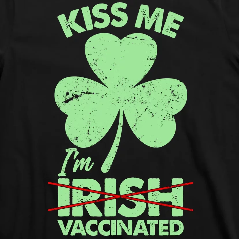 Funny St Patrick's Day Kiss Me I'm Irish Vaccinated T-Shirt