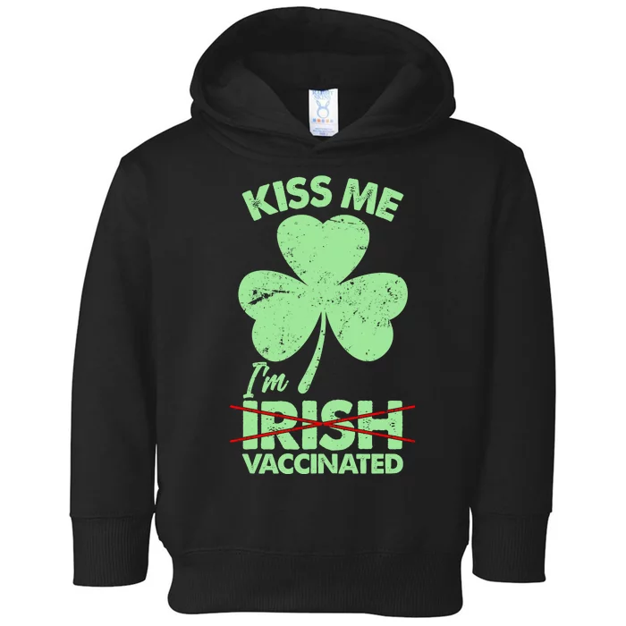 Funny St Patrick's Day Kiss Me I'm Irish Vaccinated Toddler Hoodie