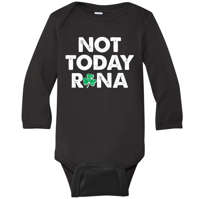 Funny St Patrick's Day Not Today Rona Baby Long Sleeve Bodysuit