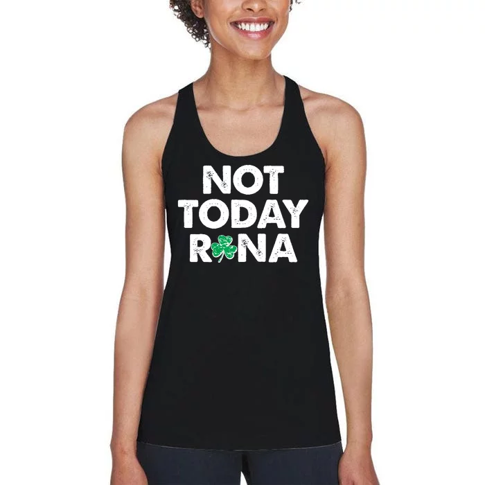 Funny St Patrick's Day Not Today Rona Women's Racerback Tank