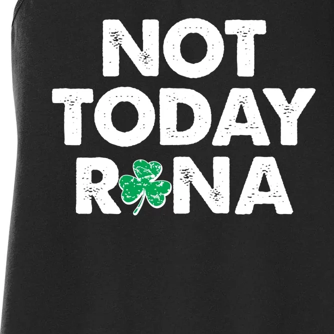 Funny St Patrick's Day Not Today Rona Women's Racerback Tank