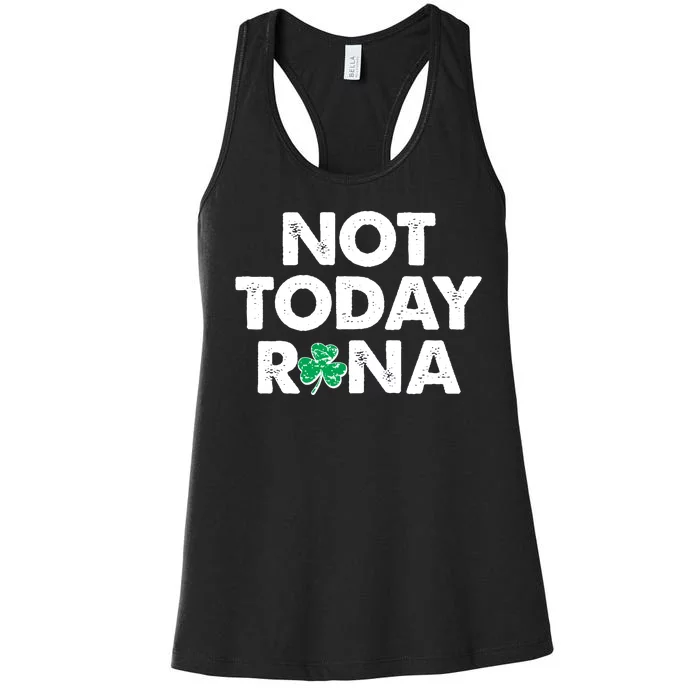 Funny St Patrick's Day Not Today Rona Women's Racerback Tank