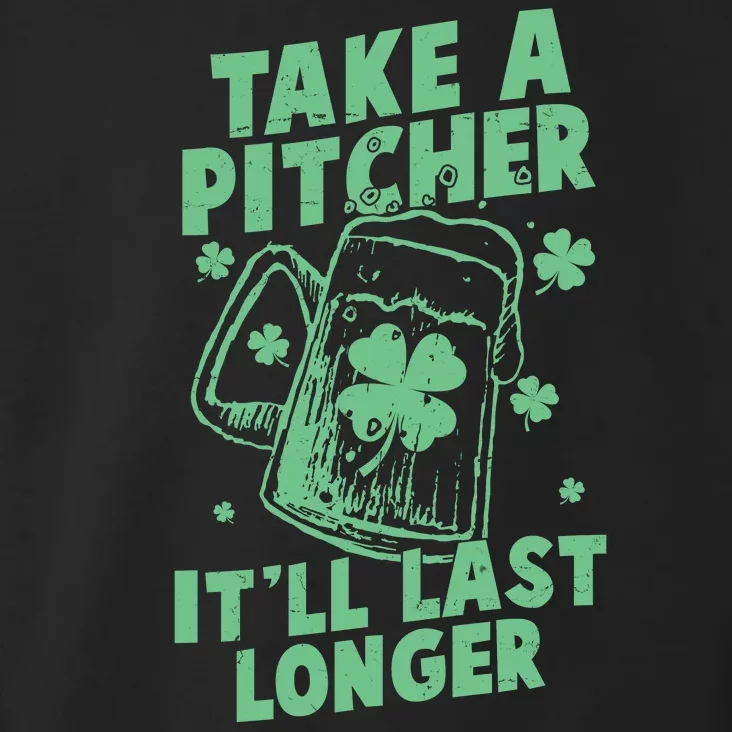 Funny St Patrick's Day Take A Pitcher It'll Last Longer Toddler Hoodie