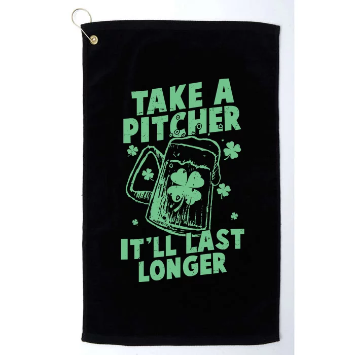 Funny St Patrick's Day Take A Pitcher It'll Last Longer Platinum Collection Golf Towel