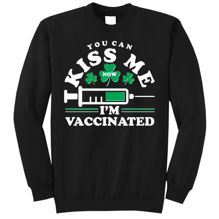 Funny St Patrick's Day You Can Kiss Me Now I'm Vaccinated Sweatshirt