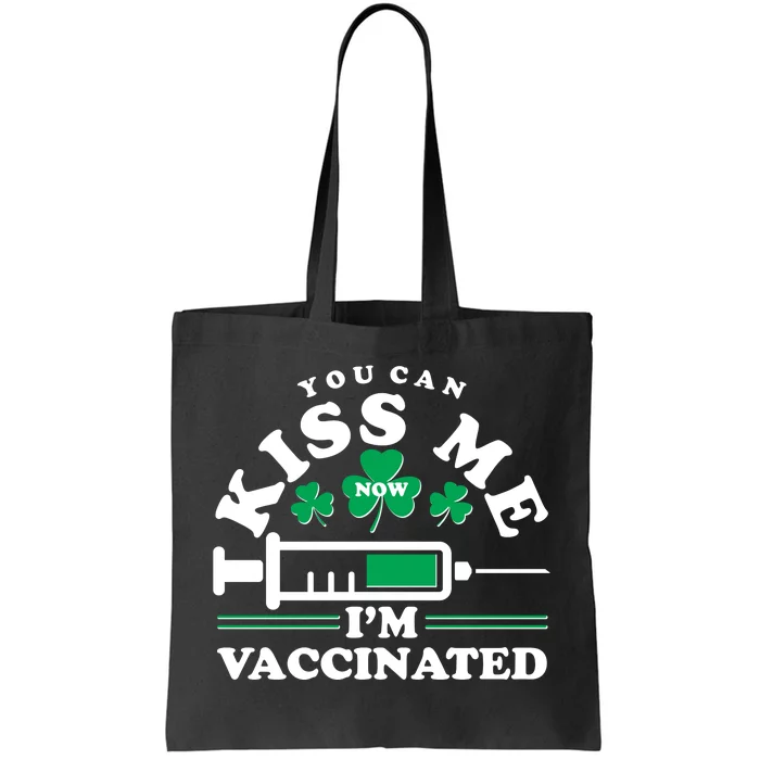 Funny St Patrick's Day You Can Kiss Me Now I'm Vaccinated Tote Bag