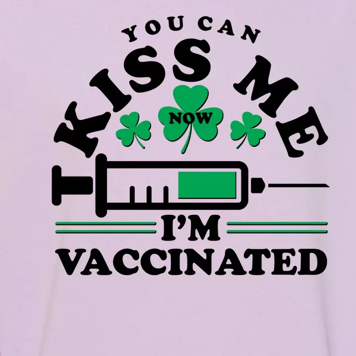 Funny St Patrick's Day You Can Kiss Me Now I'm Vaccinated Garment-Dyed Sweatshirt