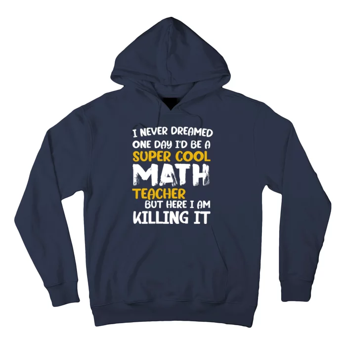 Funny Super Cool Math Teacher Hoodie