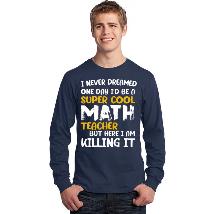 Funny Super Cool Math Teacher Tall Long Sleeve T-Shirt