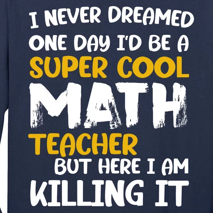 Funny Super Cool Math Teacher Tall Long Sleeve T-Shirt