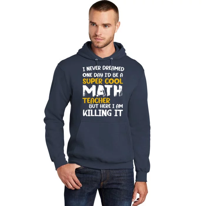 Funny Super Cool Math Teacher Tall Hoodie