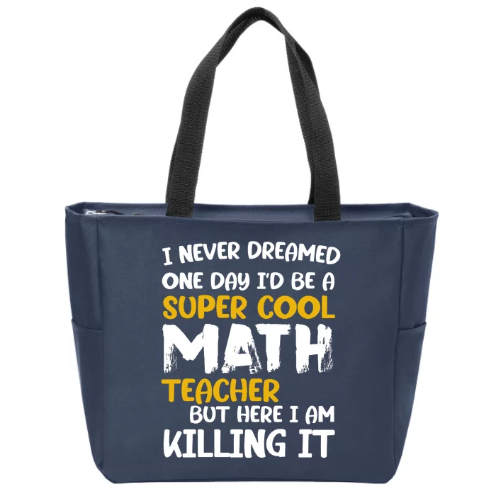 Funny Super Cool Math Teacher Zip Tote Bag