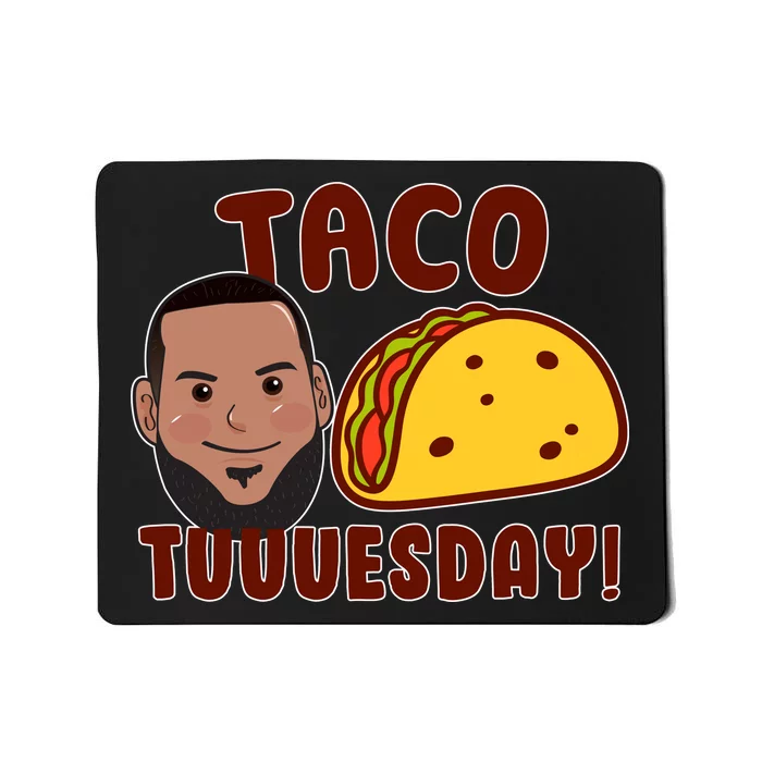 Funny Taco Tuesday Mousepad