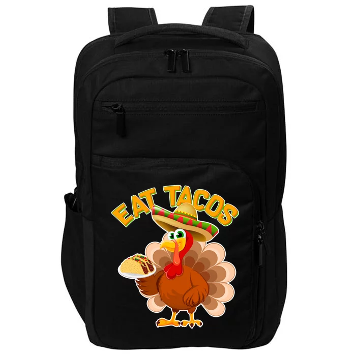 Funny Thanksgiving Eat Tacos Impact Tech Backpack