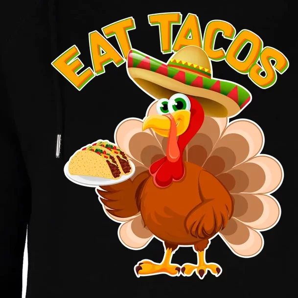 Funny Thanksgiving Eat Tacos Womens Funnel Neck Pullover Hood