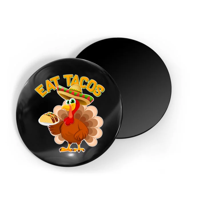 Funny Thanksgiving Eat Tacos Magnet