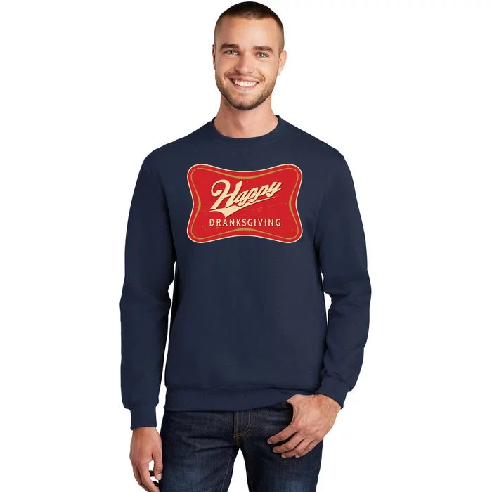 Funny Thanksgiving Happy Dranksgiving Beer Label Tall Sweatshirt