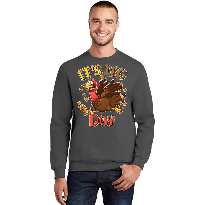 Funny Thanksgiving It's Leg Day Tall Sweatshirt