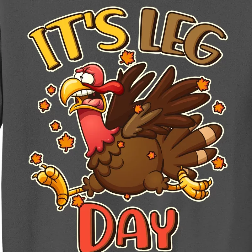 Funny Thanksgiving It's Leg Day Tall Sweatshirt