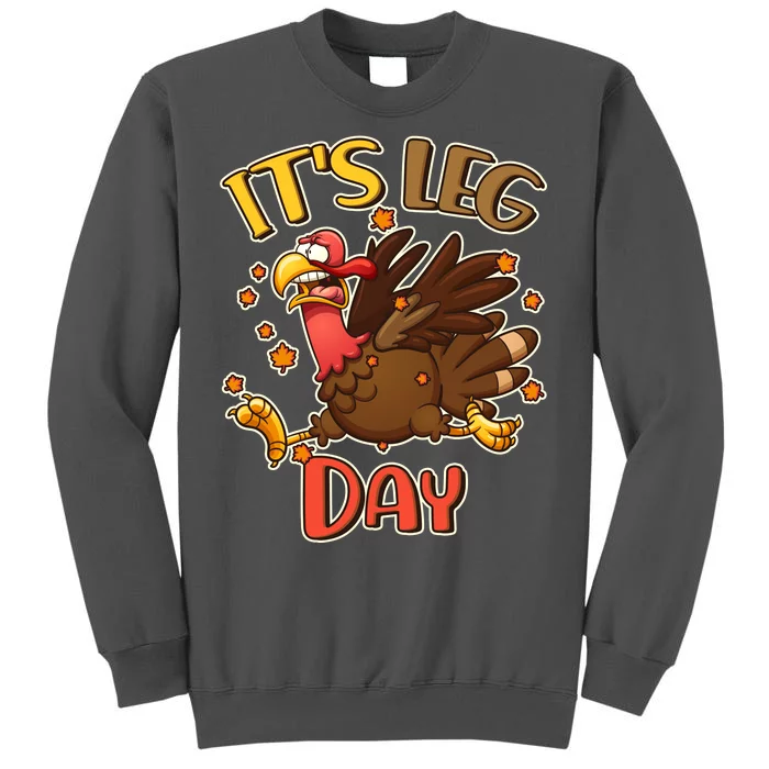 Funny Thanksgiving It's Leg Day Tall Sweatshirt