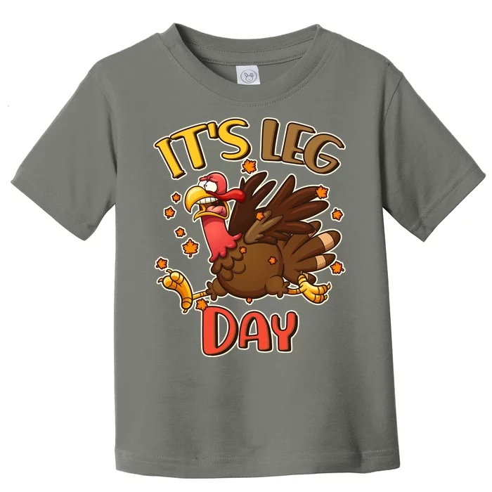 Funny Thanksgiving It's Leg Day Toddler T-Shirt