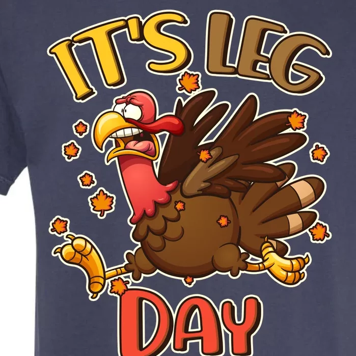 Funny Thanksgiving It's Leg Day Garment-Dyed Heavyweight T-Shirt