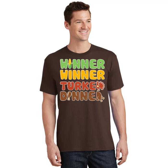 Funny Thanksgiving Winner Winner Turkey Dinner T-Shirt