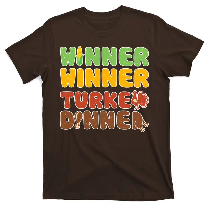 Funny Thanksgiving Winner Winner Turkey Dinner T-Shirt