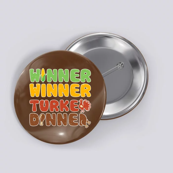 Funny Thanksgiving Winner Winner Turkey Dinner Button