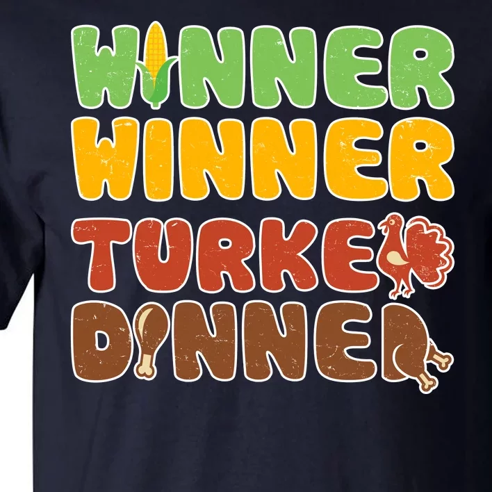 Funny Thanksgiving Winner Winner Turkey Dinner Tall T-Shirt