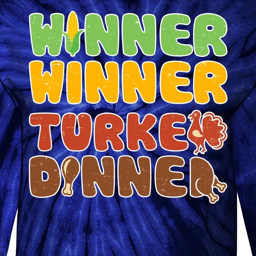 Funny Thanksgiving Winner Winner Turkey Dinner Tie-Dye Long Sleeve Shirt