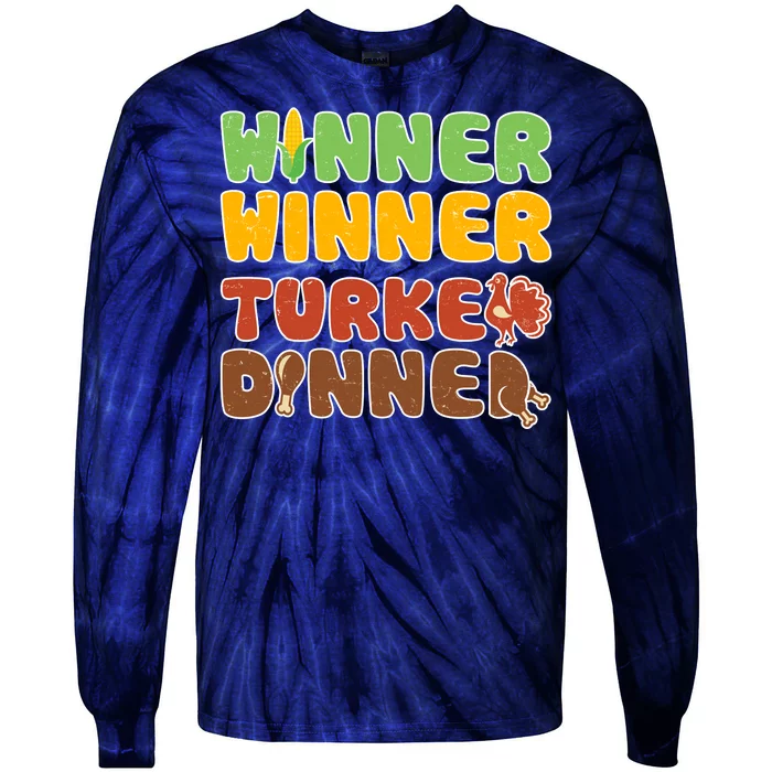 Funny Thanksgiving Winner Winner Turkey Dinner Tie-Dye Long Sleeve Shirt