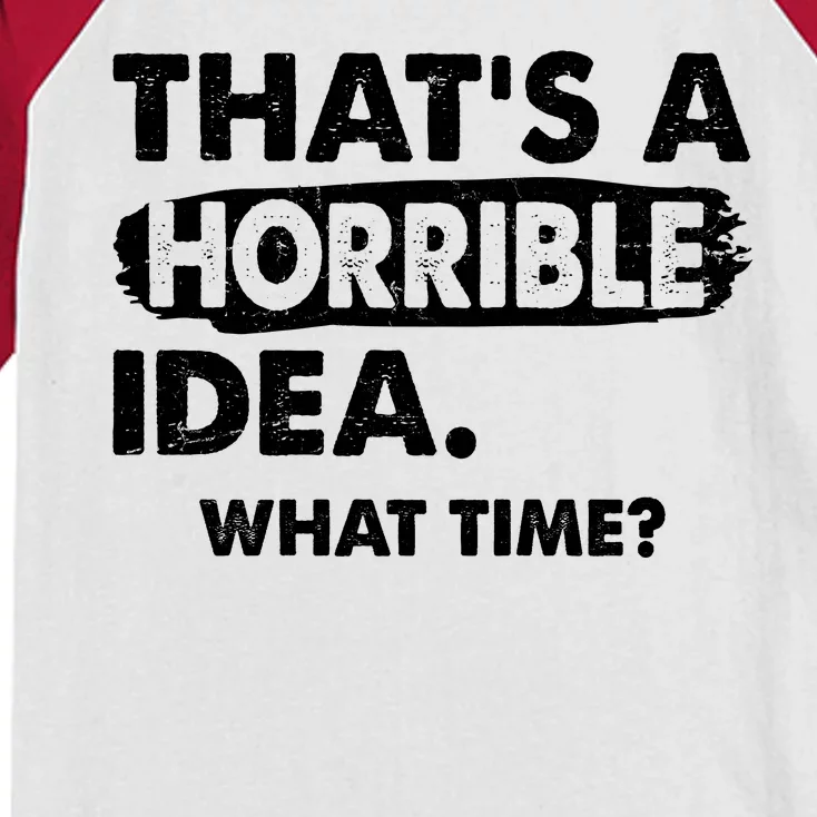 Funny That's A Horrible Idea. What Time? Kids Colorblock Raglan Jersey