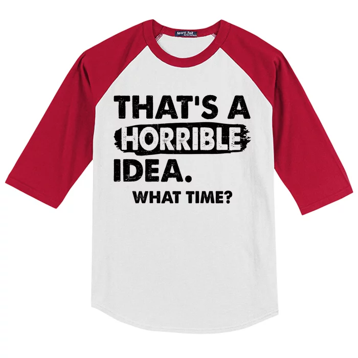 Funny That's A Horrible Idea. What Time? Kids Colorblock Raglan Jersey